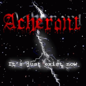 Acheront (PL-2) : It's Just Exist Now